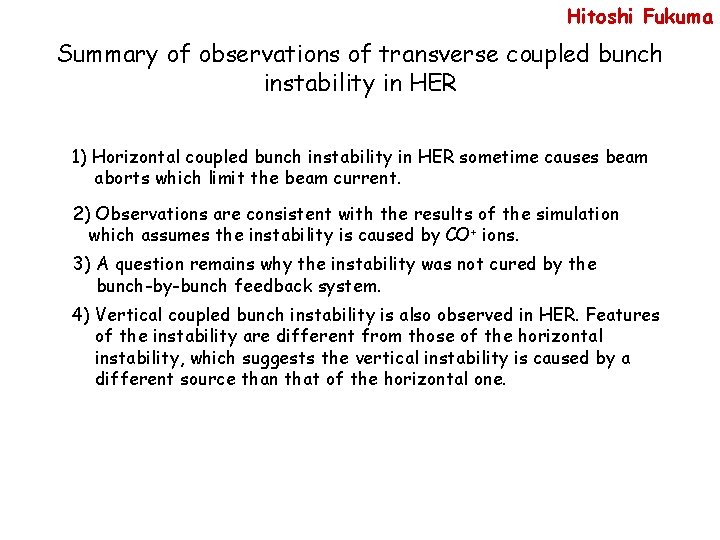 Hitoshi Fukuma Summary of observations of transverse coupled bunch instability in HER 1) Horizontal