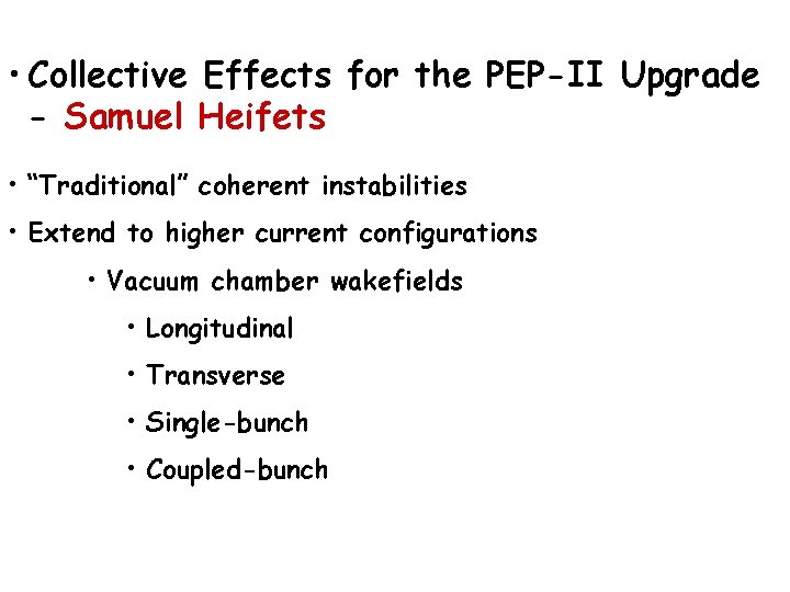  • Collective Effects for the PEP-II Upgrade - Samuel Heifets • “Traditional” coherent