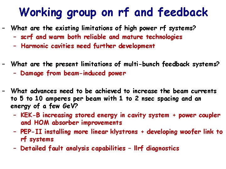 Working group on rf and feedback – What are the existing limitations of high