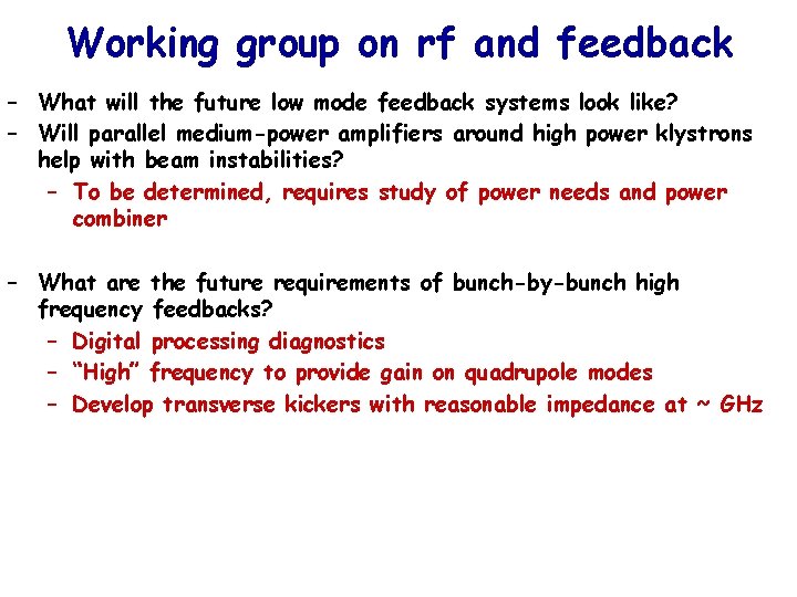Working group on rf and feedback – What will the future low mode feedback