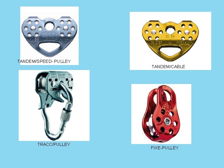 TANDEM/SPEED- PULLEY TANDEM/CABLE TRACC/PULLEY FIXE-PULLEY 