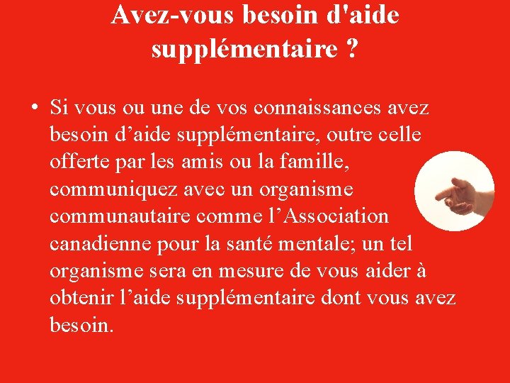 Avez-vous besoin d'aide supplémentaire ? • Si vous ou une de vos connaissances avez