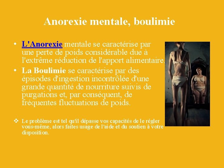 Anorexie mentale, boulimie • L'Anorexie mentale se caractérise par une perte de poids considérable