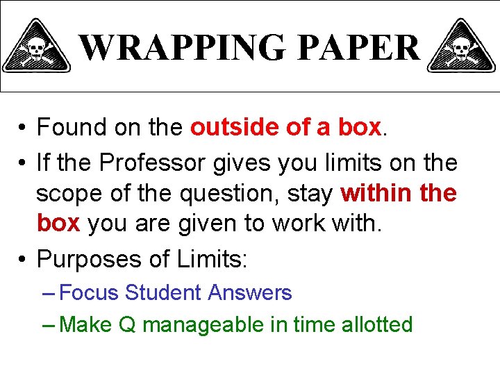 WRAPPING PAPER • Found on the outside of a box. • If the Professor