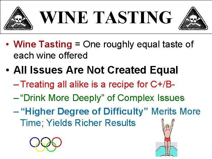 WINE TASTING • Wine Tasting = One roughly equal taste of each wine offered