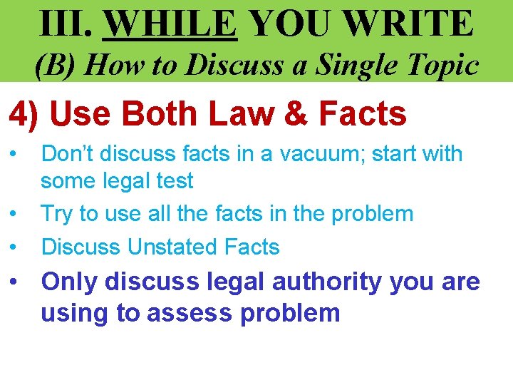 III. WHILE YOU WRITE (B) How to Discuss a Single Topic 4) Use Both