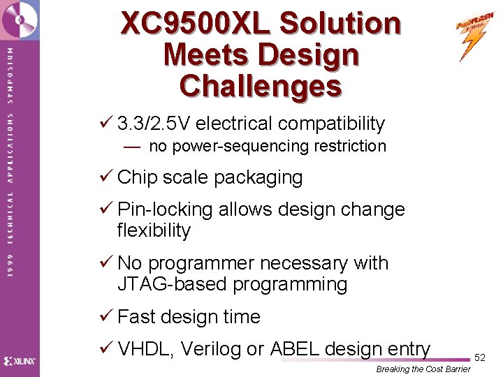 XC 9500 XL Solution Meets Design Challenges ü 3. 3/2. 5 V electrical compatibility