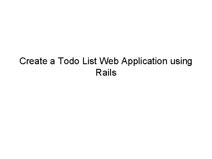 Create a Todo List Web Application using Rails 