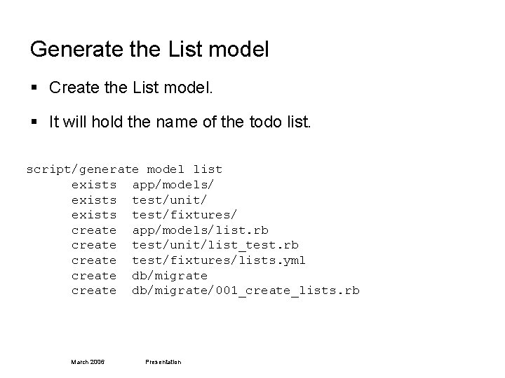 Generate the List model § Create the List model. § It will hold the