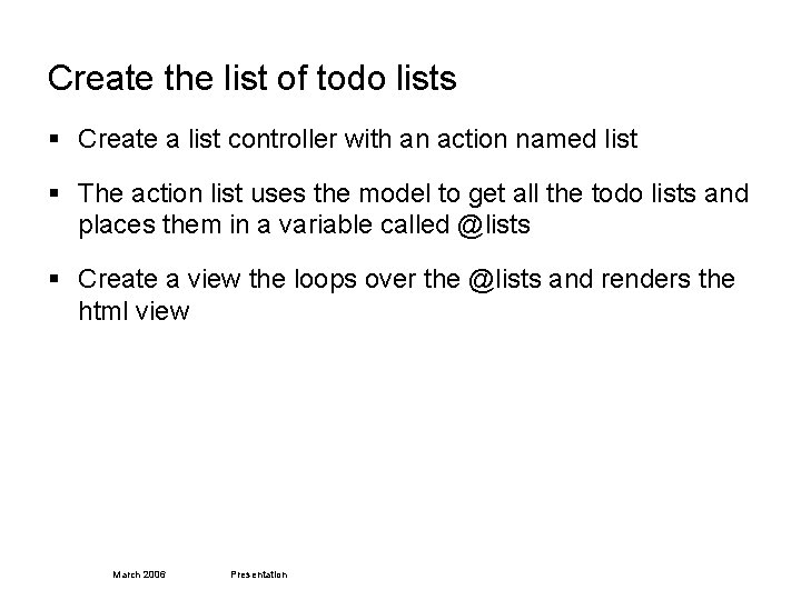Create the list of todo lists § Create a list controller with an action
