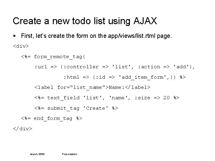 Create a new todo list using AJAX § First, let’s create the form on