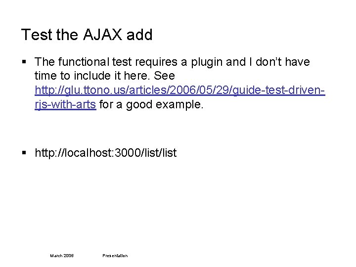 Test the AJAX add § The functional test requires a plugin and I don’t