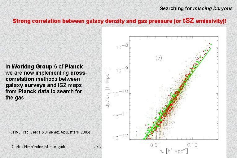 Searching for missing baryons Strong correlation between galaxy density and gas pressure (or t.