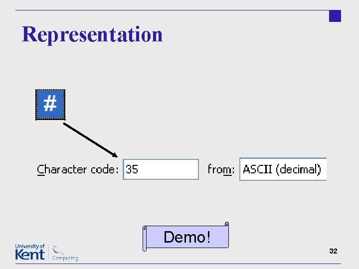 Representation Demo! 32 