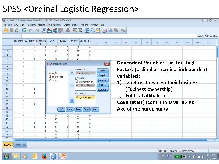 SPSS <Ordinal Logistic Regression> Dependent Variable: Tax_too_high Factors (ordinal or nominal independent variables): 1)