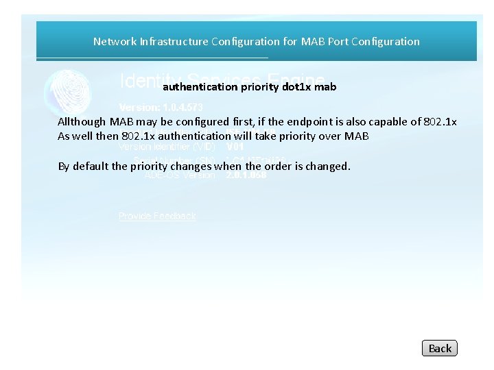 Network Infrastructure Configuration for MAB Port Configuration authentication priority dot 1 x mab Allthough