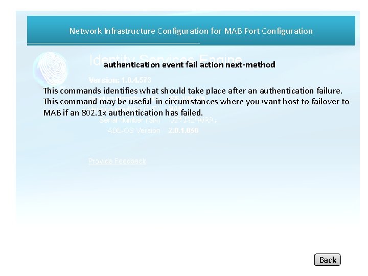 Network Infrastructure Configuration for MAB Port Configuration authentication event fail action next-method This commands