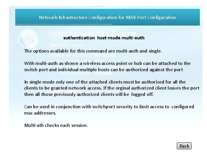 Network Infrastructure Configuration for MAB Port Configuration authentication host-mode multi-auth The options available for