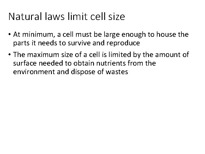 Natural laws limit cell size • At minimum, a cell must be large enough