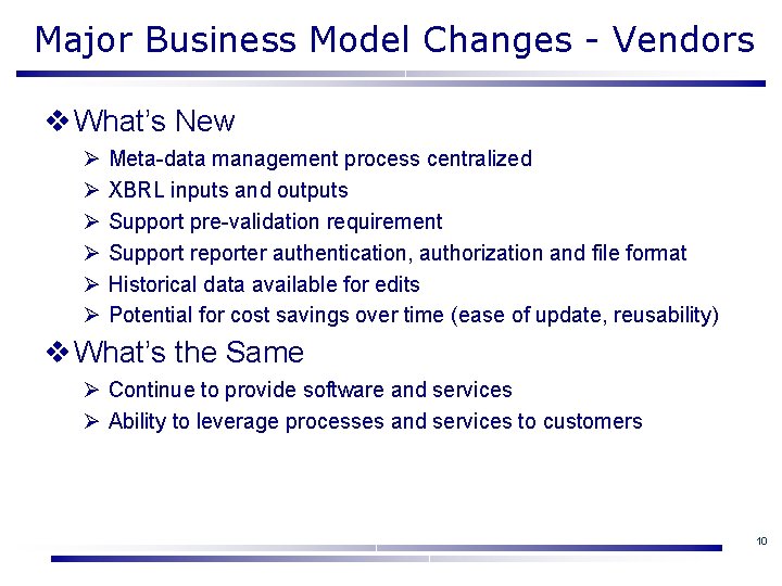 Major Business Model Changes - Vendors v What’s New Ø Ø Ø Meta-data management