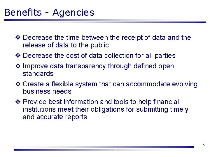 Benefits - Agencies v Decrease the time between the receipt of data and the