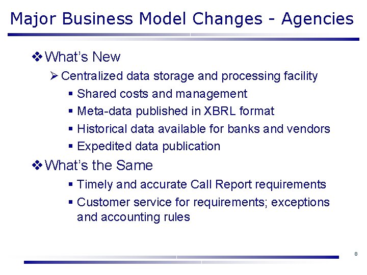 Major Business Model Changes - Agencies v What’s New Ø Centralized data storage and