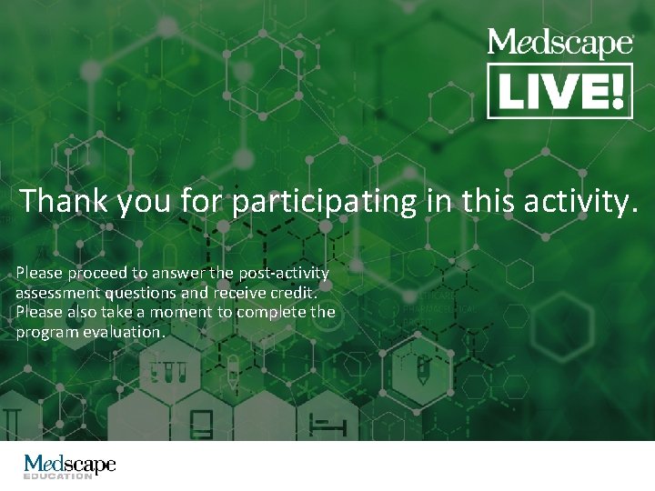 Thank you for participating in this activity. Please proceed to answer the post-activity assessment