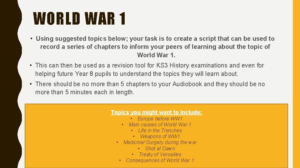 WORLD WAR 1 • Using suggested topics below; your task is to create a