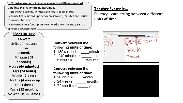 LI: To solve problems involving converting different units of time into one common measurement.