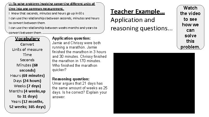 LI: To solve problems involving converting different units of time into one common measurement.