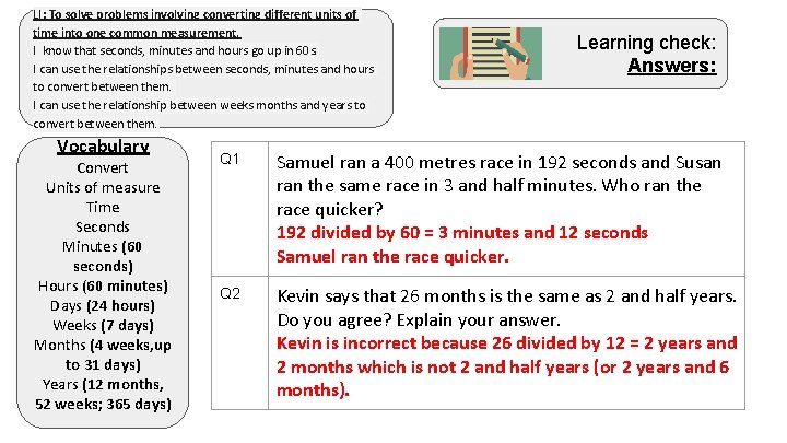 LI: To solve problems involving converting different units of time into one common measurement.