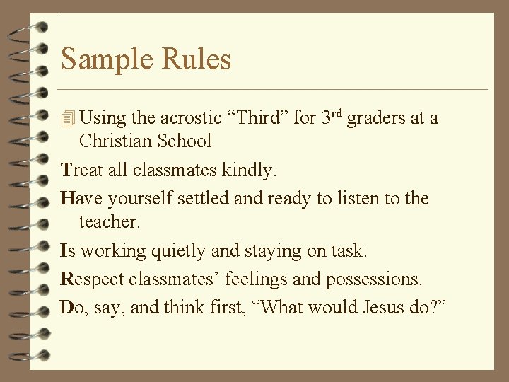 Sample Rules 4 Using the acrostic “Third” for 3 rd graders at a Christian