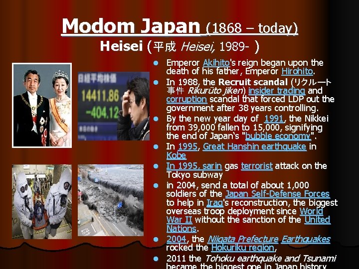 Modom Japan (1868 – today) Heisei (平成 Heisei, 1989 - ) l l l
