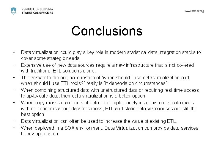 Conclusions • • Data virtualization could play a key role in modern statistical data