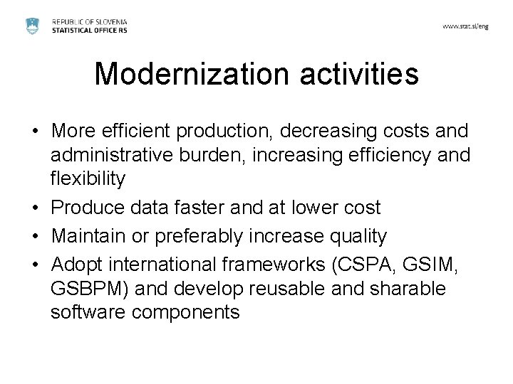 Modernization activities • More efficient production, decreasing costs and administrative burden, increasing efficiency and