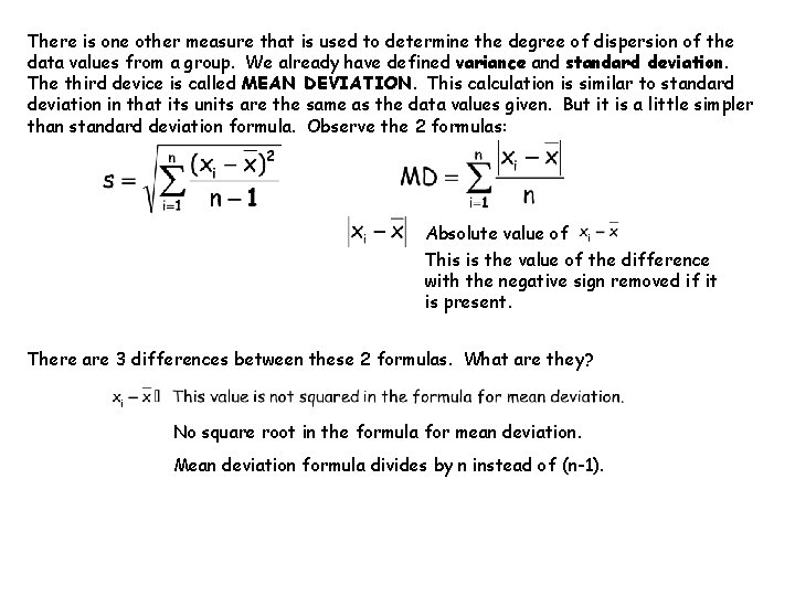 There is one other measure that is used to determine the degree of dispersion