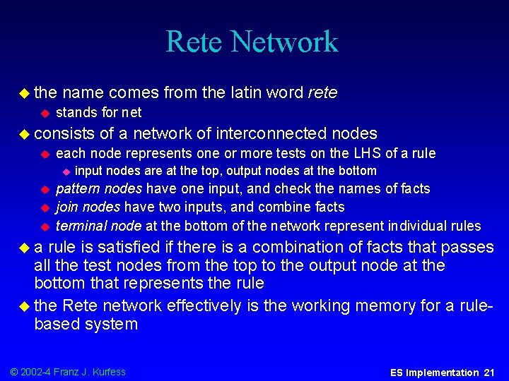 Rete Network u the u name comes from the latin word rete stands for