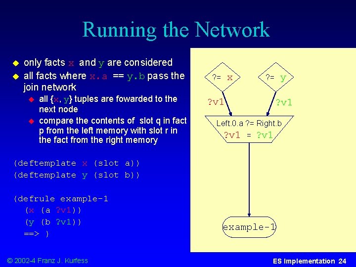 Running the Network u u only facts x and y are considered all facts