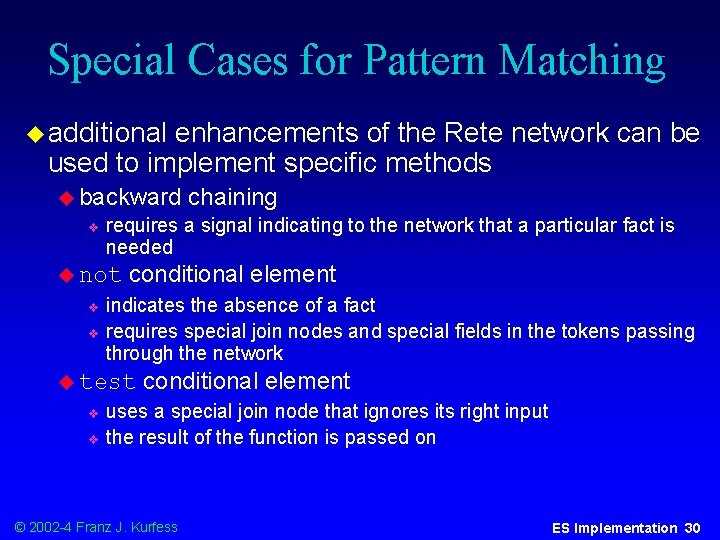 Special Cases for Pattern Matching u additional enhancements of the Rete network can be