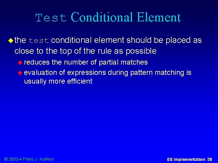 Test Conditional Element u the test conditional element should be placed as close to