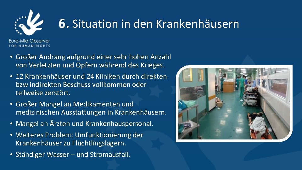 6. Situation in den Krankenhäusern • Großer Andrang aufgrund einer sehr hohen Anzahl von
