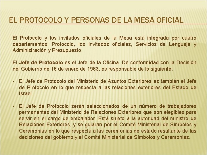 EL PROTOCOLO Y PERSONAS DE LA MESA OFICIAL El Protocolo y los invitados oficiales