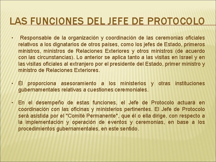 LAS FUNCIONES DEL JEFE DE PROTOCOLO • Responsable de la organización y coordinación de