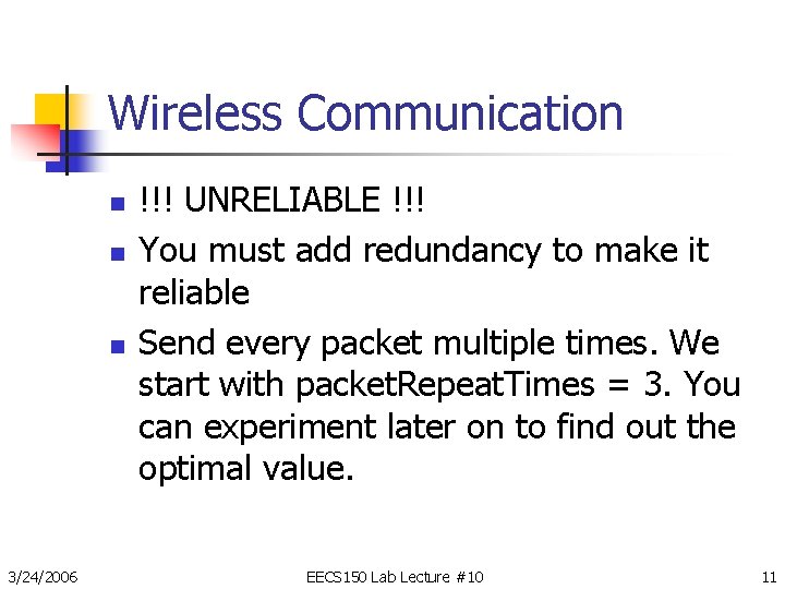 Wireless Communication n 3/24/2006 !!! UNRELIABLE !!! You must add redundancy to make it