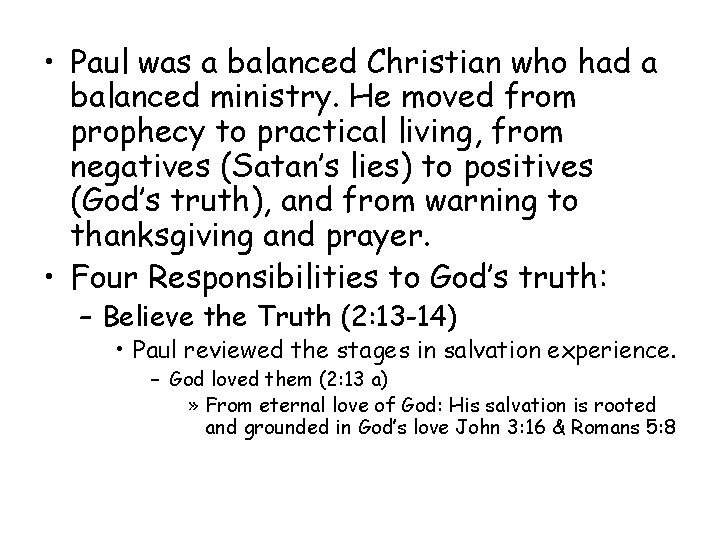  • Paul was a balanced Christian who had a balanced ministry. He moved