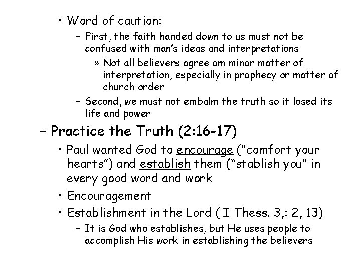  • Word of caution: – First, the faith handed down to us must