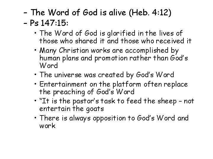 – The Word of God is alive (Heb. 4: 12) – Ps 147: 15: