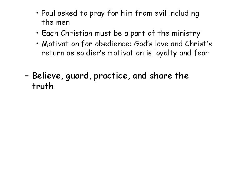  • Paul asked to pray for him from evil including the men •