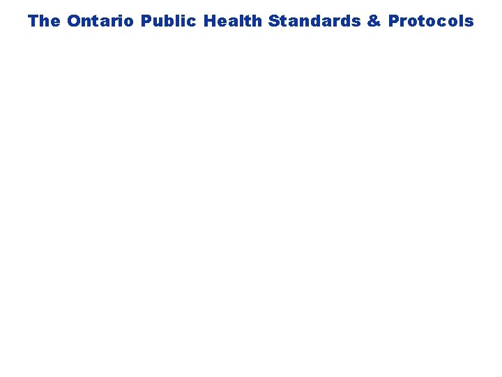 The Ontario Public Health Standards & Protocols 