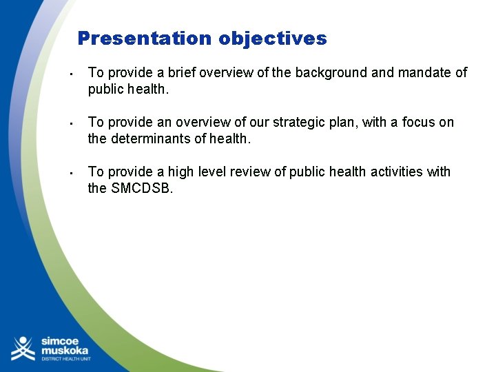 Presentation objectives • To provide a brief overview of the background and mandate of